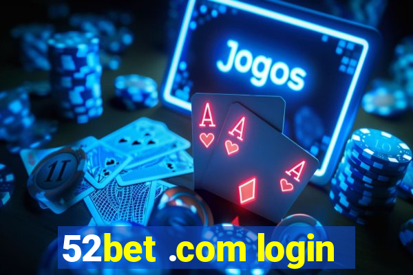 52bet .com login